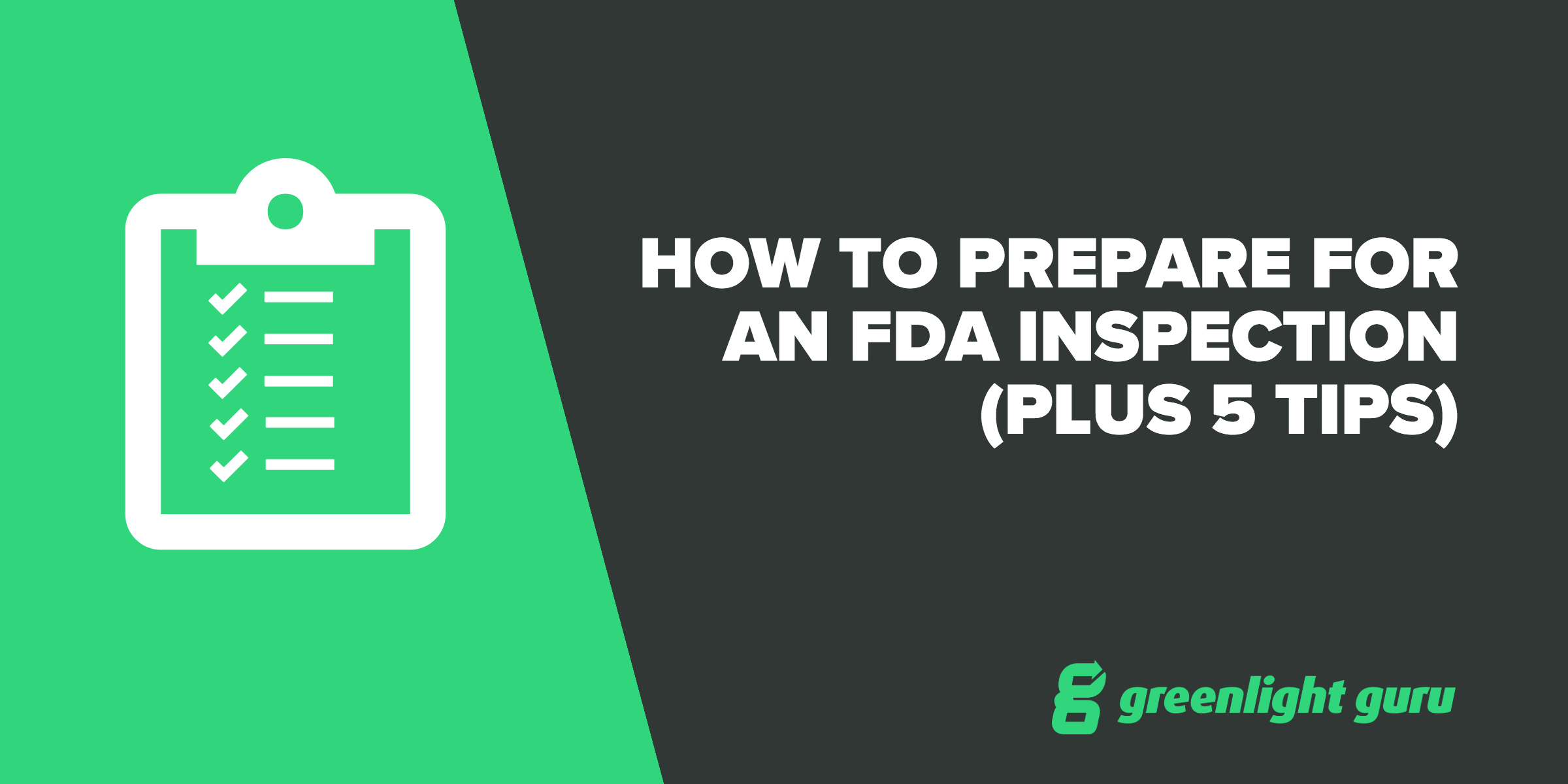 How To Prepare For An FDA Inspection (Plus 5 Tips)